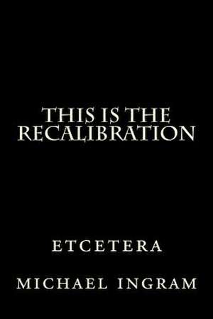 This Is the Recalibration