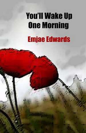 You'll Wake Up One Morning de Emjae Edwards