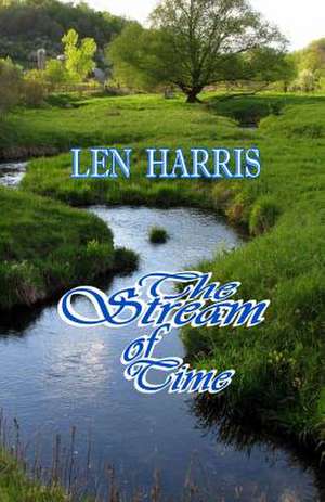 The Stream of Time de Len Harris