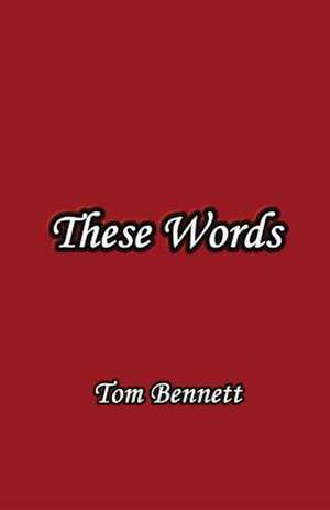 These Words de Tom Bennett