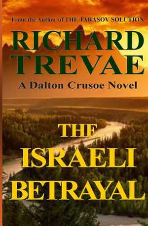 The Israeli Betrayal de Richard Trevae