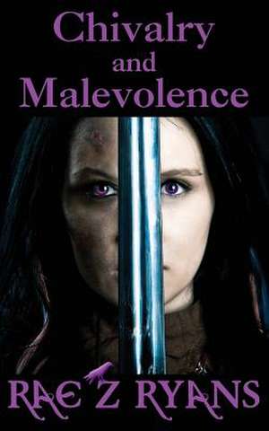 Chivalry & Maleovence de Rae Z. Ryans