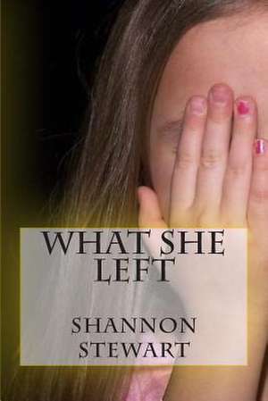 What She Left de Shannon Stewart