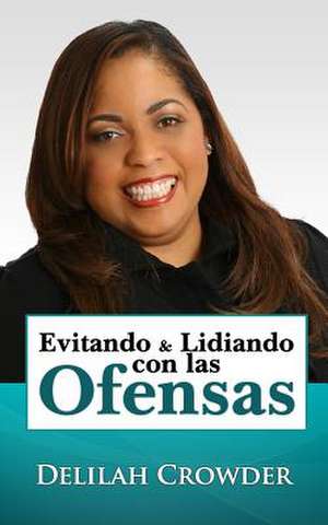 Evitando & Lidiando Con Las Ofensas de Delilah Potter-Crowder