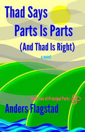 Thad Says Parts Is Parts (and Thad Is Right) de Anders Flagstad