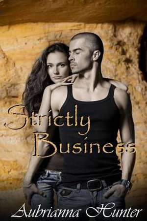 Strictly Business de Aubrianna Hunter