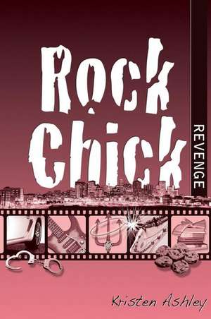 Rock Chick Revenge de Kristen Ashley