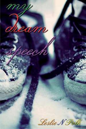 My Dream Speech de Leslie N. Polk