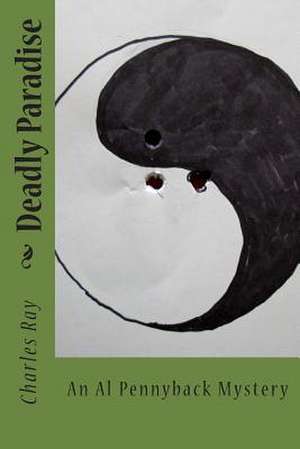 Deadly Paradise de Charles Ray