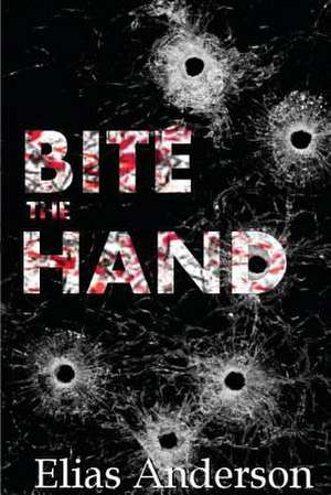 Bite the Hand de Elias Anderson