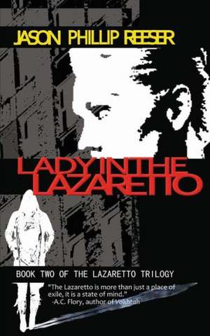 Lady in the Lazaretto: How to Lower Costs, Raise Sales, and Put More Money in Your Pocket. de Jason Phillip Reeser