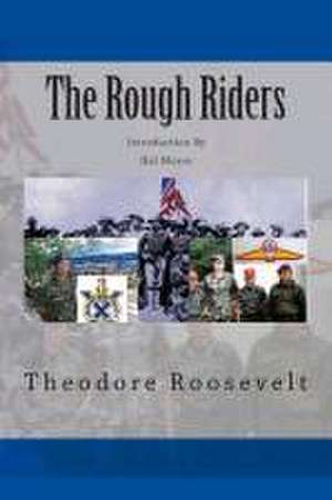 The Rough Riders de Theodore IV Roosevelt