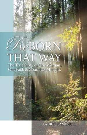 Reborn That Way de Laurie Campbell