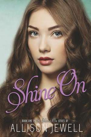 Shine on de Allison J. Jewell