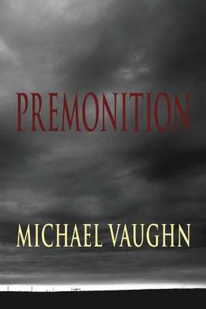 Premonition de Michael Vaughn