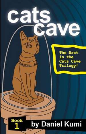 Cats Cave Book 1 de Daniel Kumi