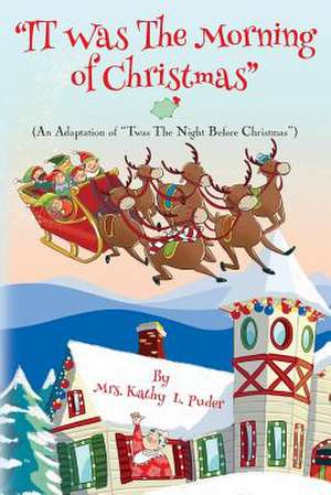 It Was the Morning of Christmas de Mrs Kathy L. Puder