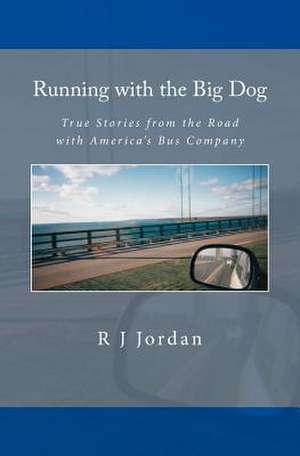 Running with the Big Dog de R. J. Jordan