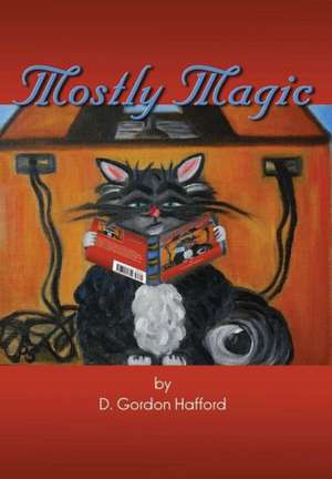 Mostly Magic de D. Gordon Hafford