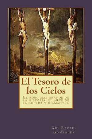 El Tesoro de Los Cielos de Rafael Gonzalez