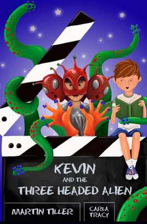 Kevin and the Three-Headed Alien de Martin Tiller