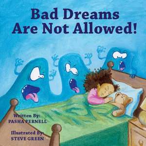 Bad Dreams Are Not Allowed! de Pasha Pernell