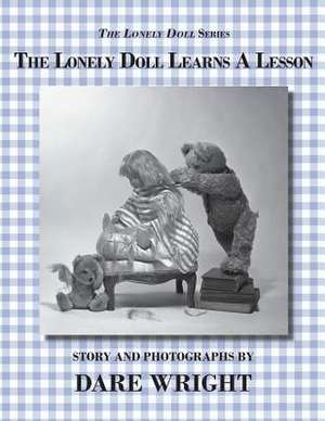 The Lonely Doll Learns a Lesson de Dare Wright