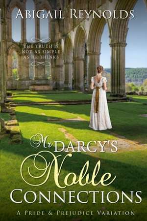 Mr. Darcy's Noble Connections de Abigail Reynolds