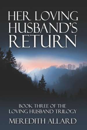 Her Loving Husband's Return: (A Guide to Career Options and Choices in Nursing) de Meredith Allard