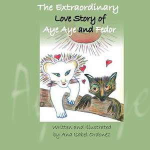 The Extraordinary Love Story of Aye Aye and Fedor de Ordonez, Dr Ana Isabel