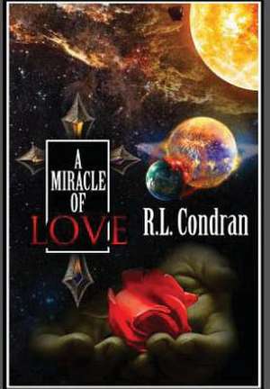 A Miracle of Love de R. L. Condran