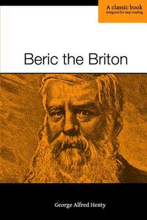 Beric the Briton de George Alfred Henty