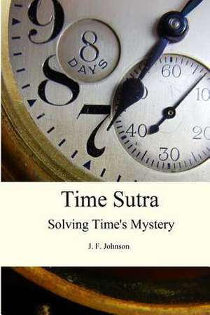 Time Sutra de J. F. Johnson