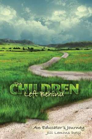 The Children Left Behind de Jill Lemons Doty