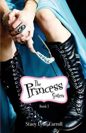 The Princess Sisters de Stacy Lynn Carroll