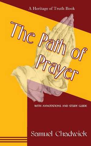 The Path of Prayer de Samuel Chadwick