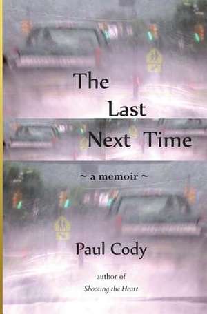 The Last Next Time de Paul Cody