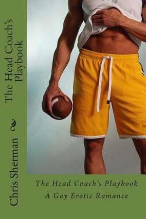 The Head Coach's Playbook de Chris Sherman