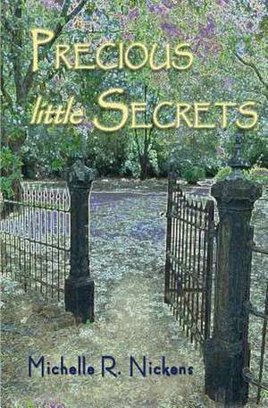 Precious Little Secrets de Michelle R. Nickens