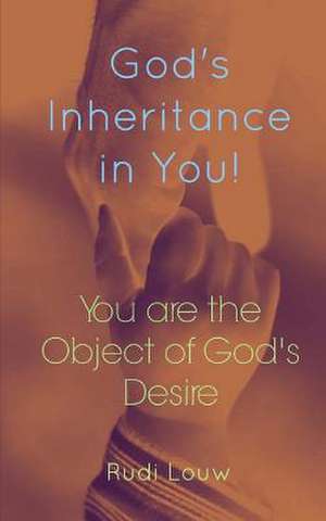 God's Inheritance in You! de Rudi Louw