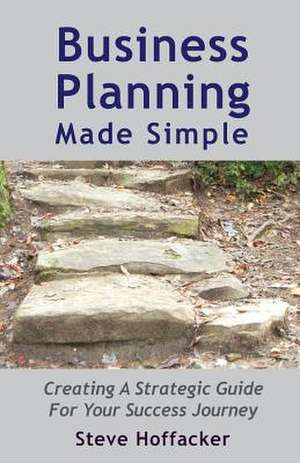 Business Planning Made Simple de Steve Hoffacker