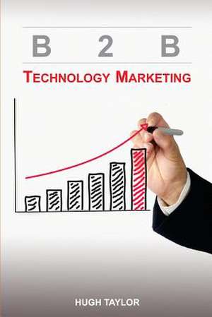 B2B Technology Marketing de Hugh Taylor