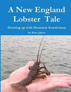 A New England Lobster Tale de MR Russ James