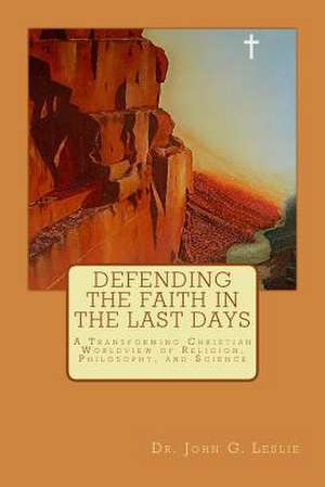 Defending the Faith in the Last Days