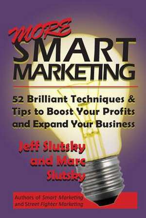 More Smart Marketing de Jeff Slutsky