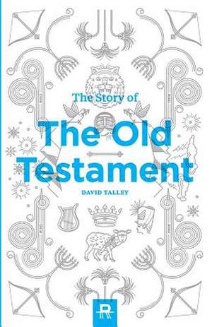 The Story of the Old Testament de David Talley