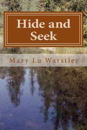 Hide and Seek de Mary Lu Warstler