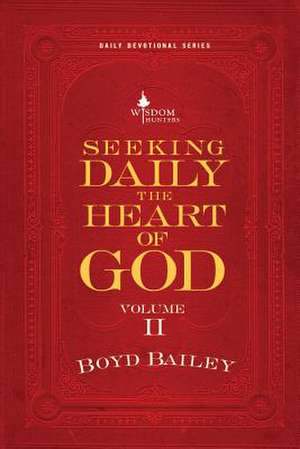 Seeking Daily the Heart of God Volume II