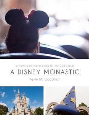 A Disney Monastic de Kevin M. Goodman