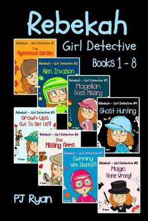 Rebekah - Girl Detective Books 1-8 de Pj Ryan